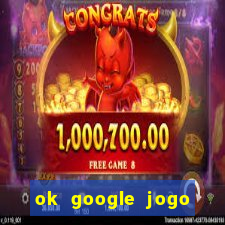 ok google jogo para ganhar dinheiro